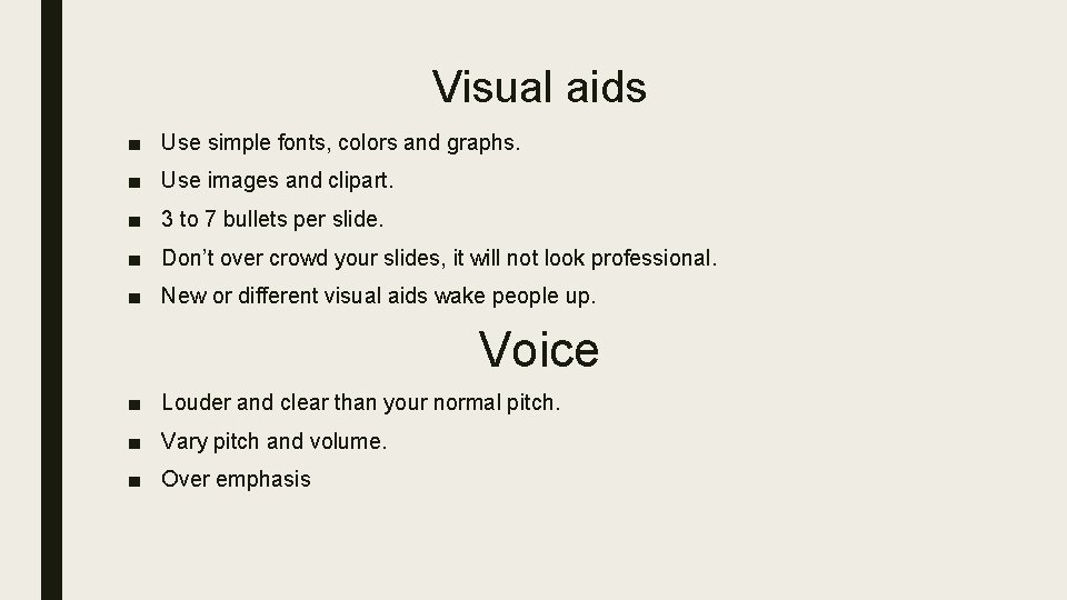 Visual aids ■ Use simple fonts, colors and graphs. ■ Use images and clipart.