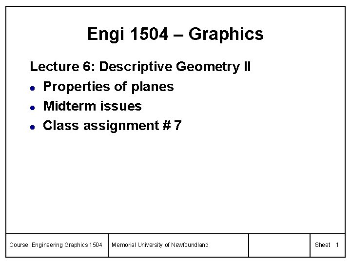 Engi 1504 – Graphics Lecture 6: Descriptive Geometry II l Properties of planes l