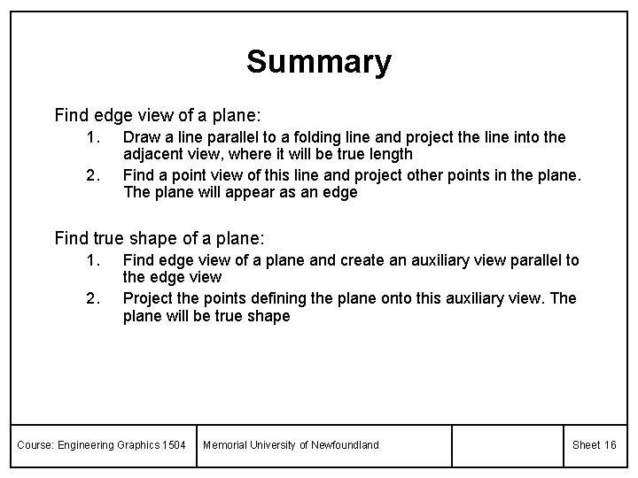 Summary Find edge view of a plane: 1. 2. Draw a line parallel to
