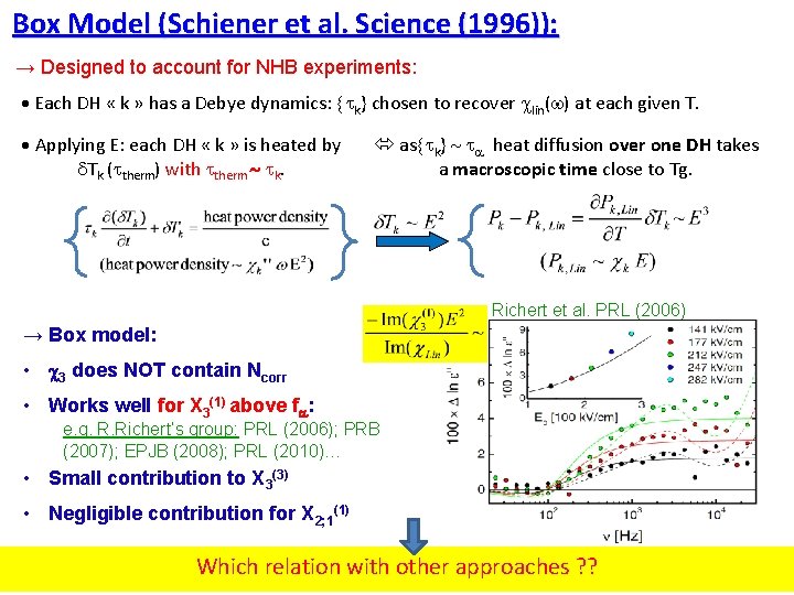 Box Model (Schiener et al. Science (1996)): → Designed to account for NHB experiments: