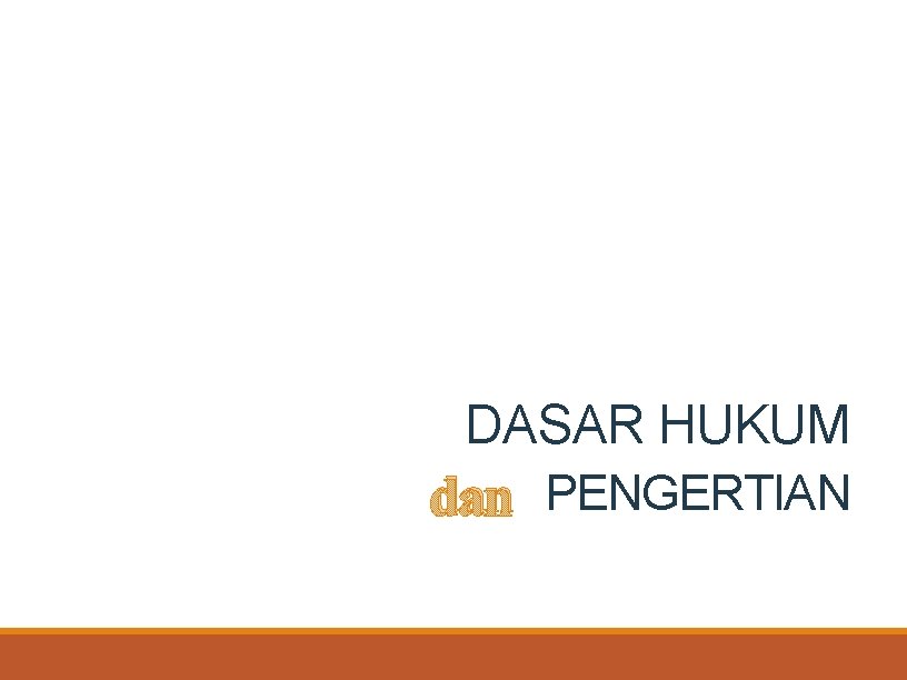 DASAR HUKUM dan PENGERTIAN 