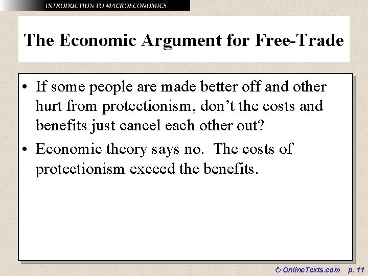 The Economic Argument for Free-Trade • If some people are made better off and