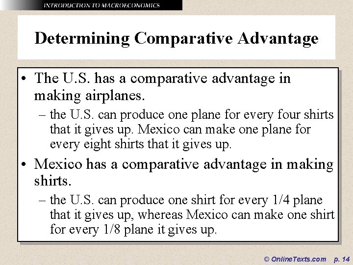 Determining Comparative Advantage • The U. S. has a comparative advantage in making airplanes.