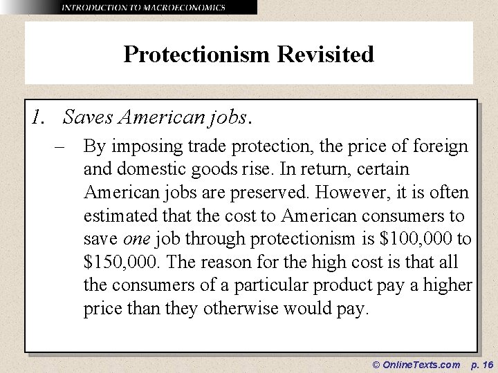 Protectionism Revisited 1. Saves American jobs. – By imposing trade protection, the price of