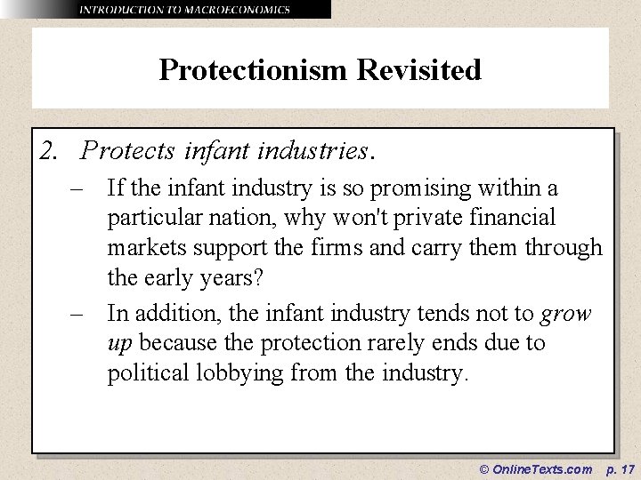 Protectionism Revisited 2. Protects infant industries. – If the infant industry is so promising