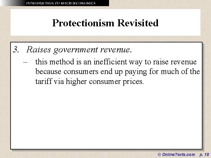 Protectionism Revisited 3. Raises government revenue. – this method is an inefficient way to