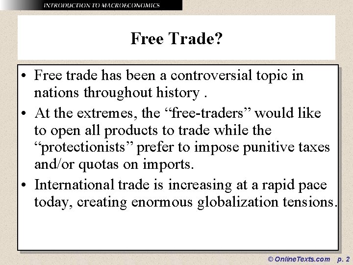 Free Trade? • Free trade has been a controversial topic in nations throughout history.
