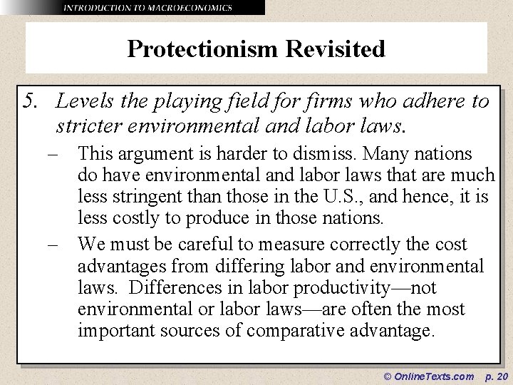 Protectionism Revisited 5. Levels the playing field for firms who adhere to stricter environmental