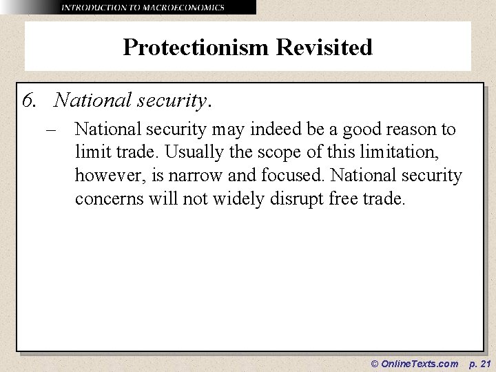 Protectionism Revisited 6. National security. – National security may indeed be a good reason