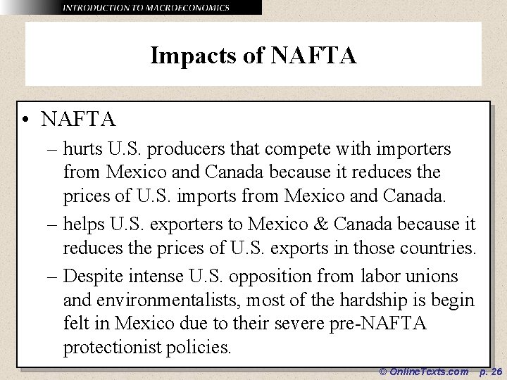 Impacts of NAFTA • NAFTA – hurts U. S. producers that compete with importers