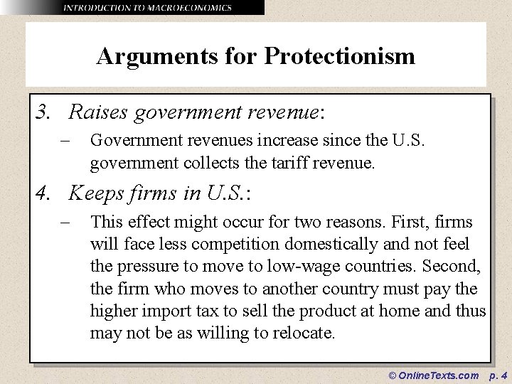 Arguments for Protectionism 3. Raises government revenue: – Government revenues increase since the U.