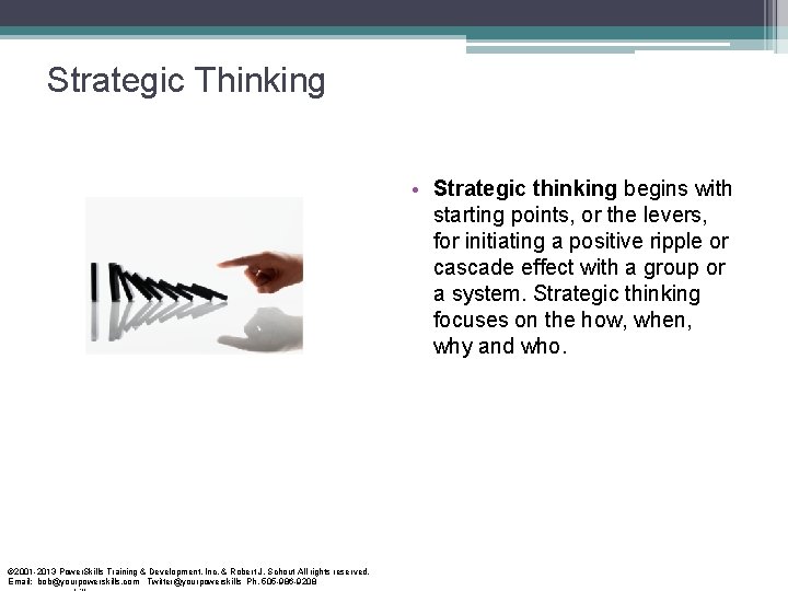 Strategic Thinking • Strategic thinking begins with starting points, or the levers, for initiating