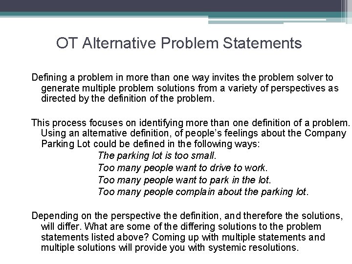 OT Alternative Problem Statements Defining a problem in more than one way invites the