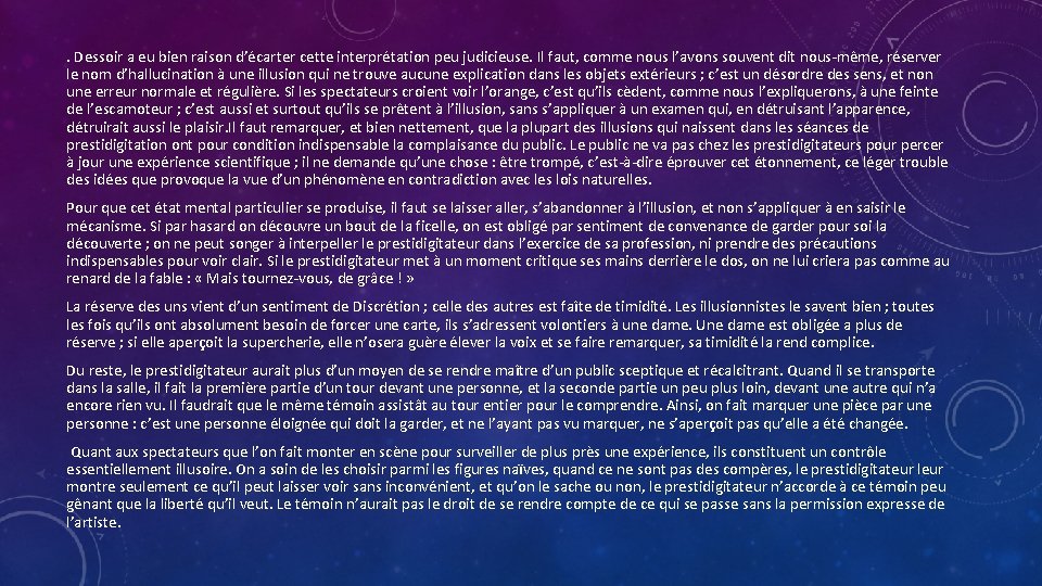 . Dessoir a eu bien raison d’écarter cette interprétation peu judicieuse. Il faut, comme