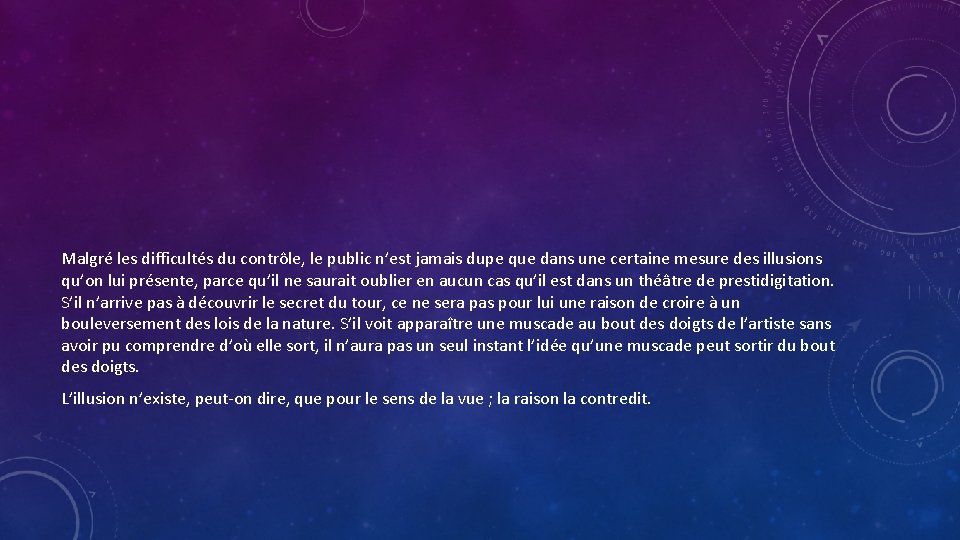 Malgré les difficultés du contrôle, le public n’est jamais dupe que dans une certaine