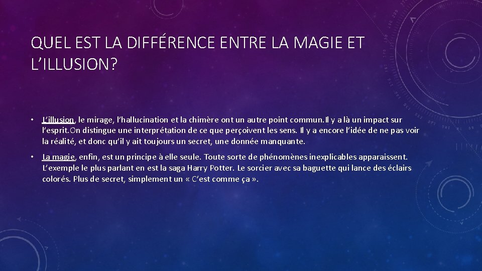 QUEL EST LA DIFFÉRENCE ENTRE LA MAGIE ET L’ILLUSION? • L’illusion, le mirage, l’hallucination