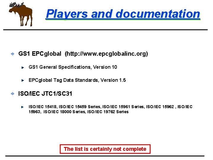 Players and documentation GS 1 EPCglobal (http: //www. epcglobalinc. org) GS 1 General Specifications,