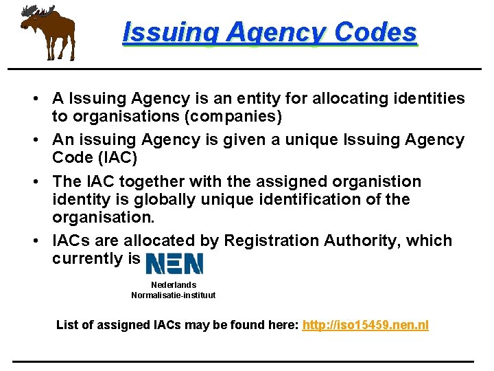 Issuing Agency Codes • A Issuing Agency is an entity for allocating identities to