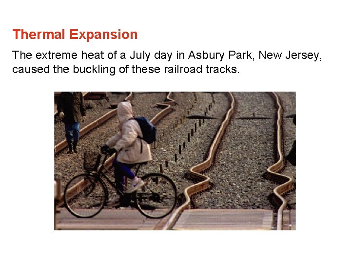 Thermal Expansion The extreme heat of a July day in Asbury Park, New Jersey, Thermal Expansion The extreme heat of a July day in Asbury Park, New Jersey,