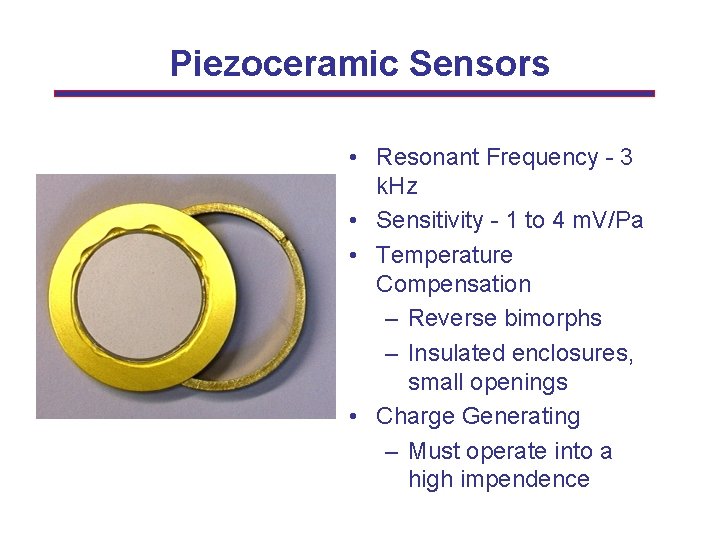 Piezoceramic Sensors • Resonant Frequency - 3 k. Hz • Sensitivity - 1 to