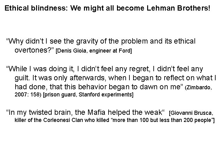 Ethical blindness: We might all become Lehman Brothers! “Why didn’t I see the gravity
