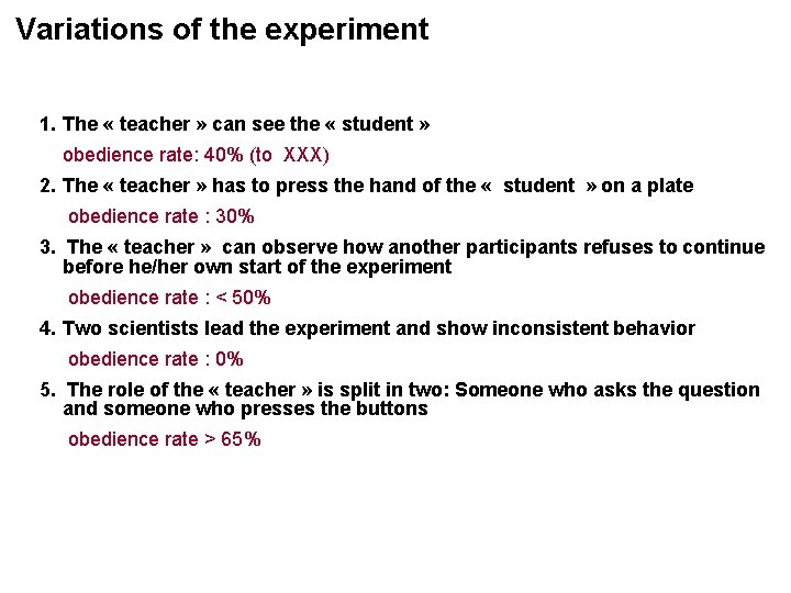 Variations of the experiment 1. The « teacher » can see the « student