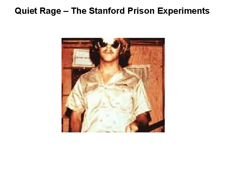 Quiet Rage – The Stanford Prison Experiments 