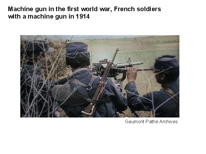Machine gun in the first world war, French soldiers with a machine gun in