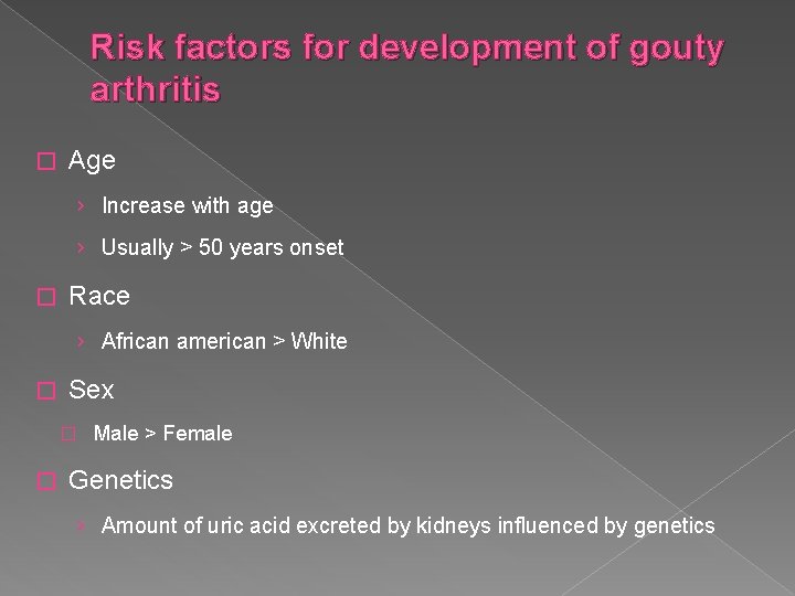 Risk factors for development of gouty arthritis � Age › Increase with age ›