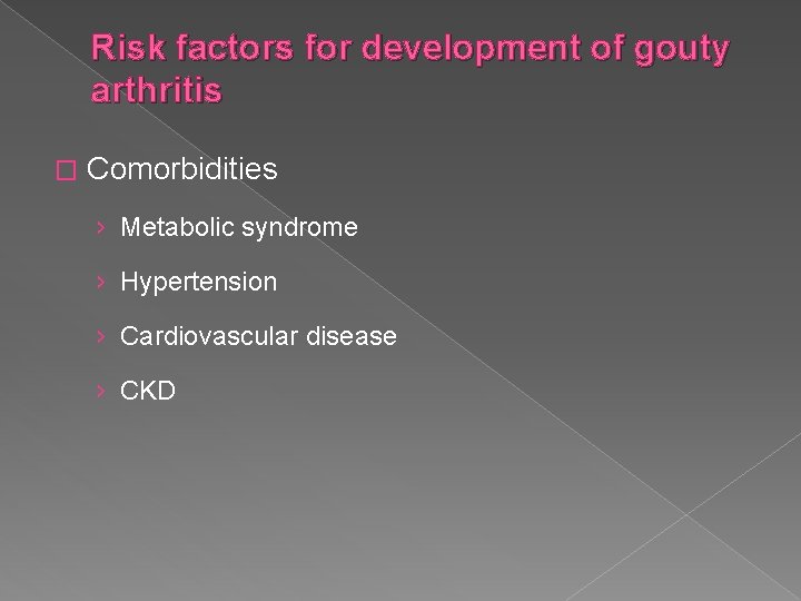 Risk factors for development of gouty arthritis � Comorbidities › Metabolic syndrome › Hypertension