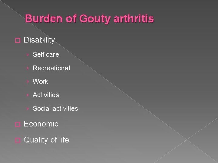 Burden of Gouty arthritis � Disability › Self care › Recreational › Work ›