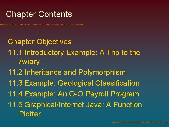 Chapter Contents Chapter Objectives 11. 1 Introductory Example: A Trip to the Aviary 11.