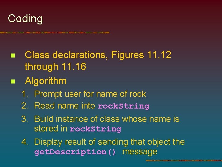 Coding n n Class declarations, Figures 11. 12 through 11. 16 Algorithm 1. Prompt
