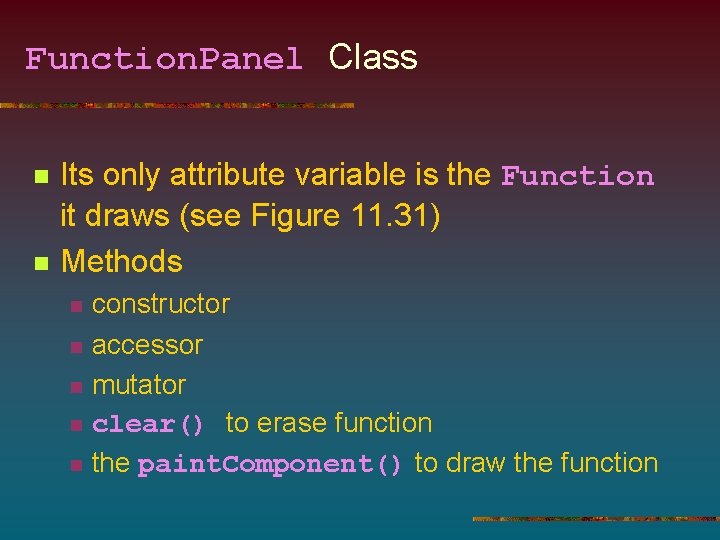 Function. Panel Class n n Its only attribute variable is the Function it draws