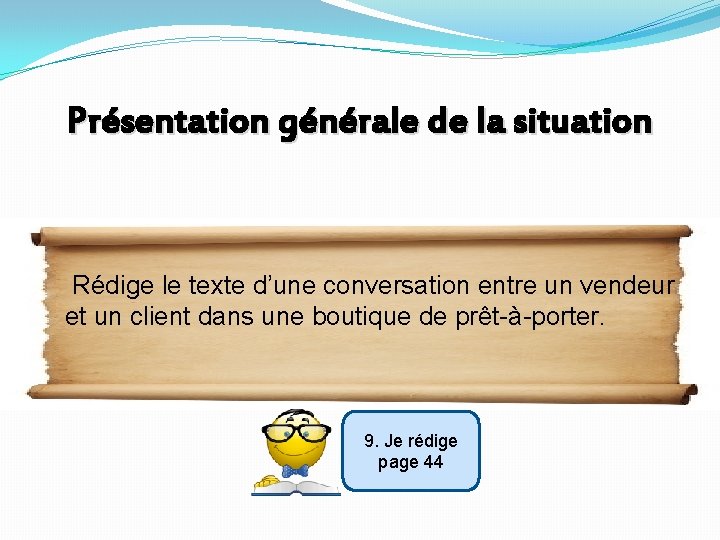 Présentation générale de la situation Rédige le texte d’une conversation entre un vendeur et Présentation générale de la situation Rédige le texte d’une conversation entre un vendeur et