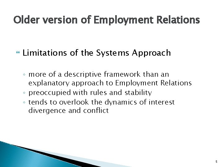 Older version of Employment Relations Limitations of the Systems Approach ◦ more of a