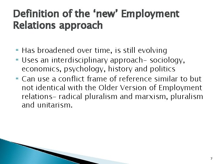 Definition of the ‘new’ Employment Relations approach Has broadened over time, is still evolving