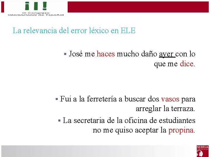La relevancia del error léxico en ELE Italiano A 2 § José me haces