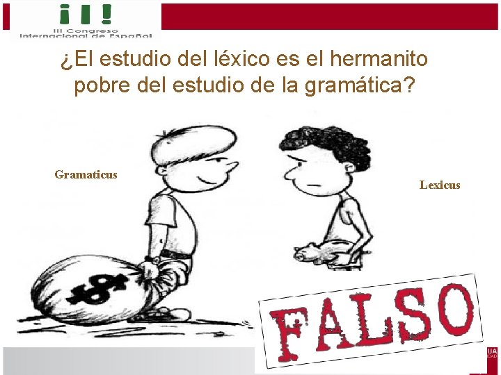 ¿El estudio del léxico es el hermanito pobre del estudio de la gramática? Gramaticus