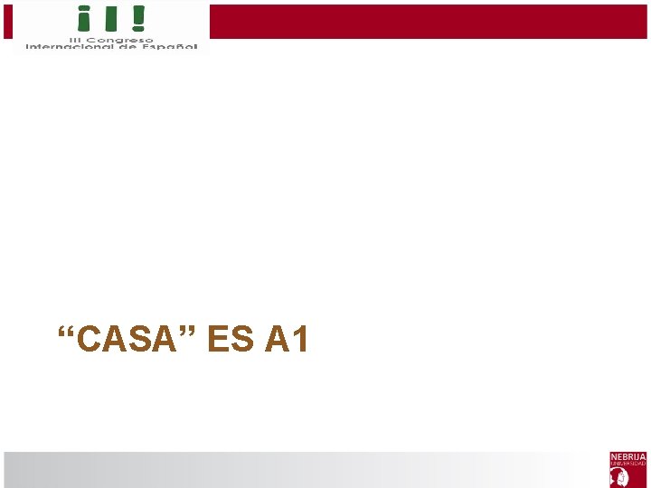 Cuarto axioma “CASA” ES A 1 