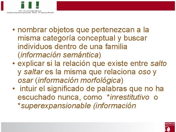  • nombrar objetos que pertenezcan a la misma categoría conceptual y buscar individuos