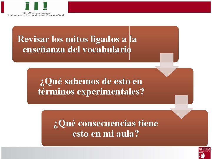 Revisar los mitos ligados a la enseñanza del vocabulario ¿Qué sabemos de esto en