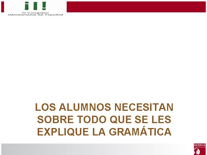 Mito cero LOS ALUMNOS NECESITAN SOBRE TODO QUE SE LES EXPLIQUE LA GRAMÁTICA 