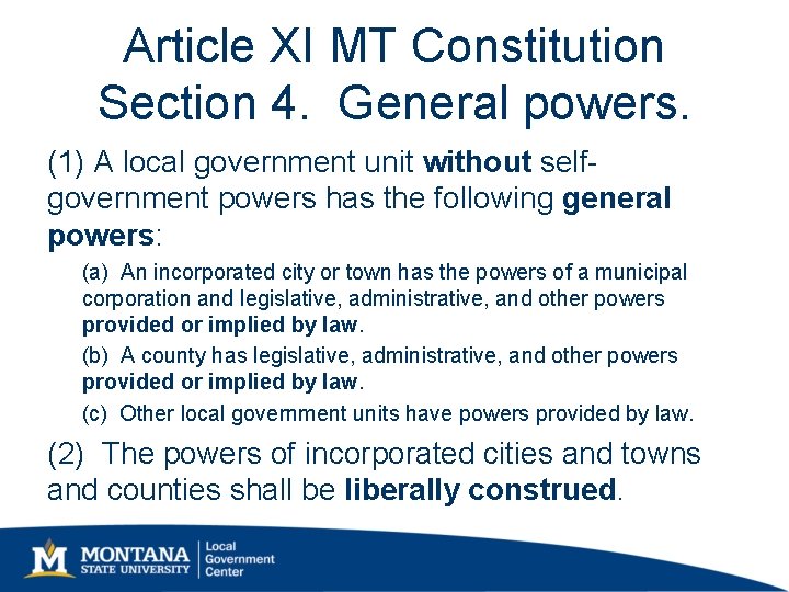Article XI MT Constitution Section 4. General powers. (1) A local government unit without Article XI MT Constitution Section 4. General powers. (1) A local government unit without