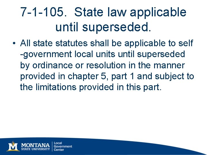 7 -1 -105. State law applicable until superseded. • All state statutes shall be 7 -1 -105. State law applicable until superseded. • All state statutes shall be