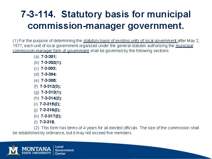 7 -3 -114. Statutory basis for municipal commission-manager government. (1) For the purpose of 7 -3 -114. Statutory basis for municipal commission-manager government. (1) For the purpose of