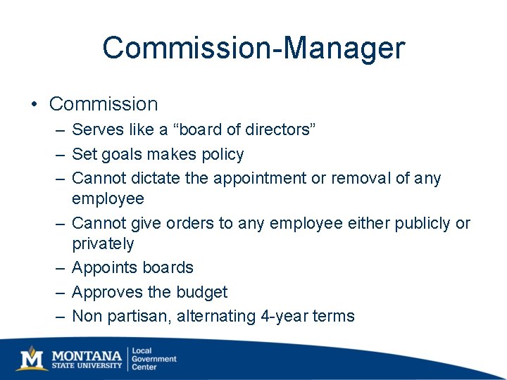 Commission-Manager • Commission – Serves like a “board of directors” – Set goals makes Commission-Manager • Commission – Serves like a “board of directors” – Set goals makes