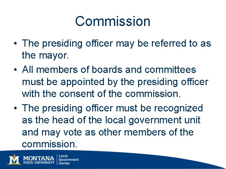 Commission • The presiding officer may be referred to as the mayor. • All Commission • The presiding officer may be referred to as the mayor. • All