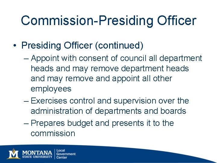 Commission-Presiding Officer • Presiding Officer (continued) – Appoint with consent of council all department Commission-Presiding Officer • Presiding Officer (continued) – Appoint with consent of council all department