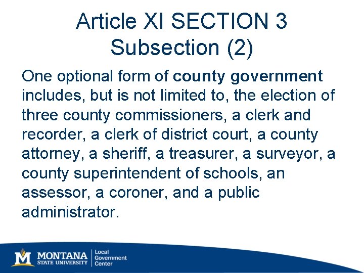 Article XI SECTION 3 Subsection (2) One optional form of county government includes, but Article XI SECTION 3 Subsection (2) One optional form of county government includes, but